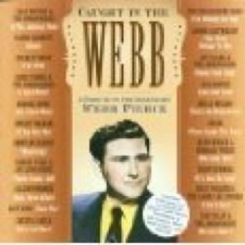 Various Artists Caught In the Webb: A Tribute To the Legendary Webb Pierce CD
