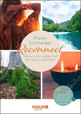 Maren Schneider Reconnect. Wie wir uns wieder mit der Natur verbinden