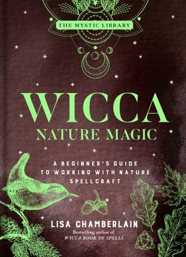 Wicca Nature Magic : A Beginner's Guide to Working with Nature Spellcraft by ...