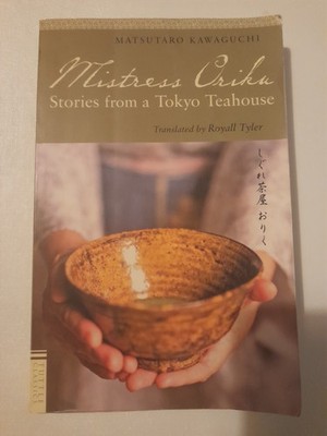 Mistress Oriku : Stories from a Tokyo Teahouse by Royall Tyler and Matsutaro...