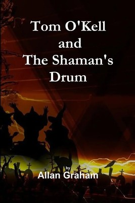 Allan Graham | Tom O'Kell and The Shaman's Drum | Taschenbuch | Englisch (2015)