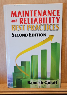 Maintenance and Reliability Best Practices - HC 2nd Edition 2013 by Ramesh - VG