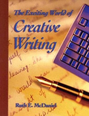 Exciting World Of Creative Writing - Paperback By McDaniel, Ruth E. - GOOD