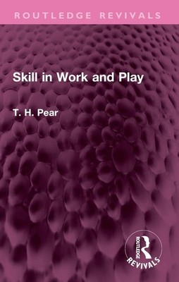 Skill in Work and Play by T.H. Pear Paperback Book