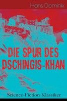 Die Spur Des Dschingis-Khan (Science-Fiction Klassiker) Hans Dominik Taschenbuch