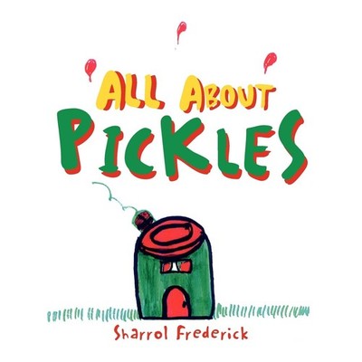 Sharrol Frederick All About Pickles (Taschenbuch)
