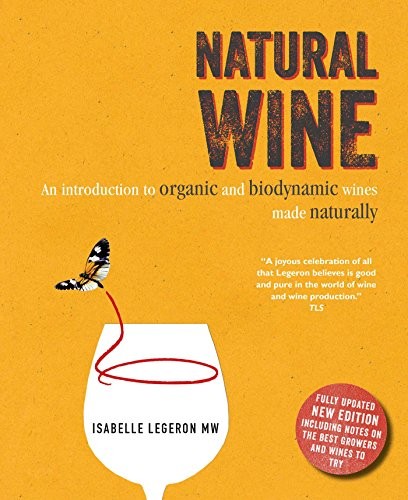 Natural Wine: An introduction to organic and biodynamic wines ma
