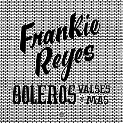 Frankie Reyes - Boleros Valses Y Mas [New Vinyl LP] Digital Download