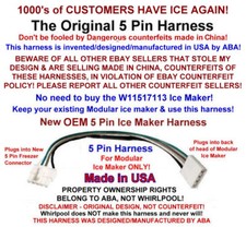 5 pin 4 wire OEM Icemaker HARNESS ONLY for W11517113 - ABA DESIGN Made in USA