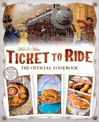 Ticket to Ride The Official Cookbook by Editors of Ulysses Press NEW