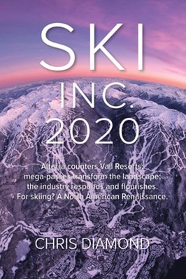Ski Inc. 2020: Alterra Counters Vail Resorts; Mega-Passes Transform the: Used