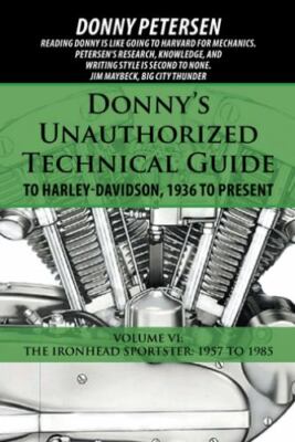 Donny's Unauthorized Technical Guide to Harley-Davidson, 1936 to Present:...