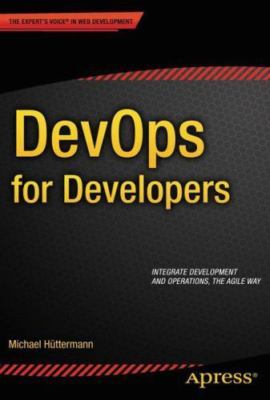 Devops for Developers by Hüttermann, Michael