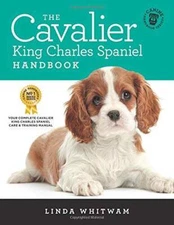 The Cavalier King Charles Spaniel Handbook: The Essential Guide to Cavali - GOOD