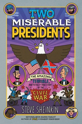 Two Miserable Presidents: Everything Your Schoolbooks Didn't Tell You About ...