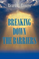 Ricardo A. Ramirez | Breaking Down The Barriers | Taschenbuch | Englisch (2012)