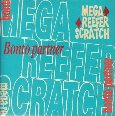 Mega Reefer Scratch Bonto Partner Vinyl Single 12inch NEAR MINT Squatt