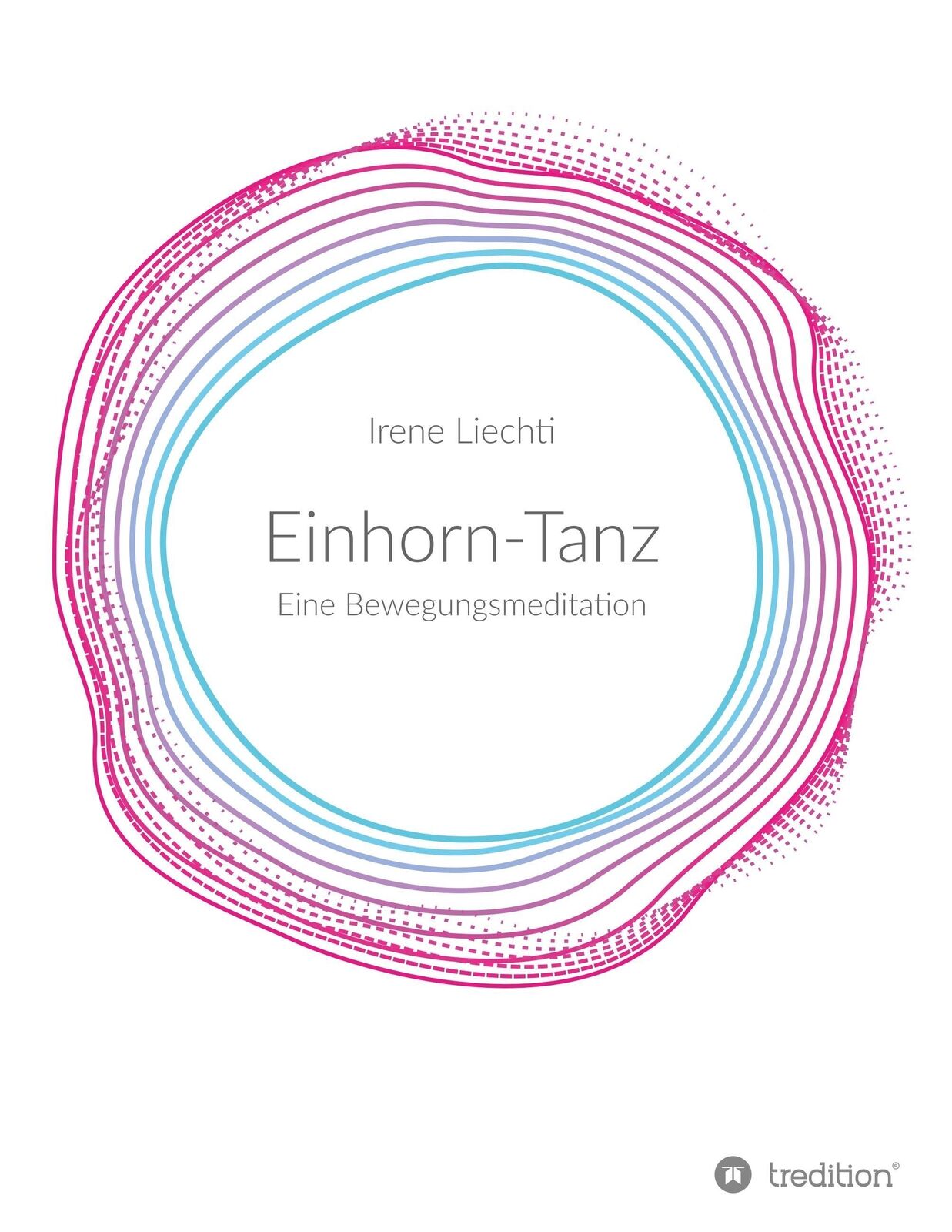 Thumbnail - Einhorn-tanz Eine Bewegungsmeditation Irene Liechti Taschenbuch