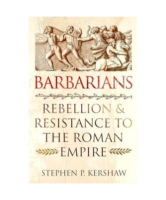 Barbarians, Stephen P. Kershaw