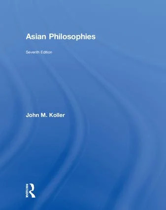 Asian Philosophies - 7th Edition