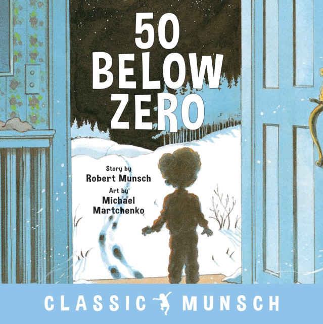 50 Below Zero by Robert Munsch (Paperback Book)