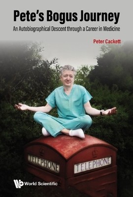 Pete's Bogus Journey: An Autobiographical Descent Through A C... - 9789811283703