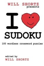 Will Shortz Presents I Love Sudoku: 100 Wordless Crossword Puzzles - VERY GOOD
