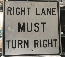 VINTAGE TRAFFIC ROAD RIGHT LANE MUST TURN RIGHT STREET SIGN 30"X30"