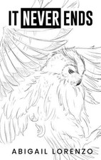 It Never Ends: To love oneself is the beginning of a lifelong romance by Abigail