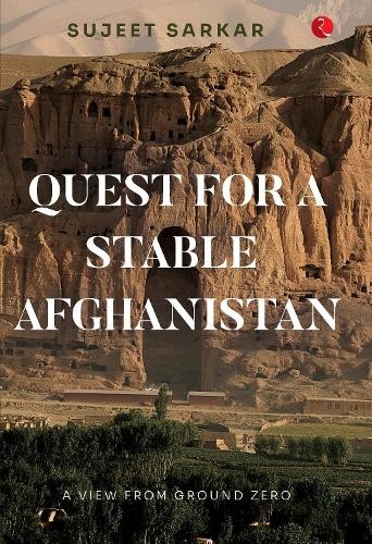 QUEST FOR A STABLE AFGHANISTAN by Sujeet Sarkar (Hardback Book) - Image 3