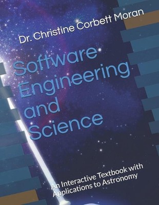Software Engineering and Science: An Interactive Textbook with Applications to A