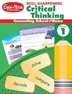 Skill Sharpeners: Critical Thinking, Grade 1 Workbook: Connecting School and Hom