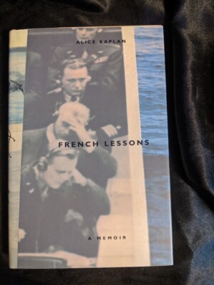 French Lessons : A Memoir Hardcover Alice Kaplan