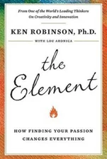 The Element: How Finding Your Passion Changes Everything - Hardcover - GOOD