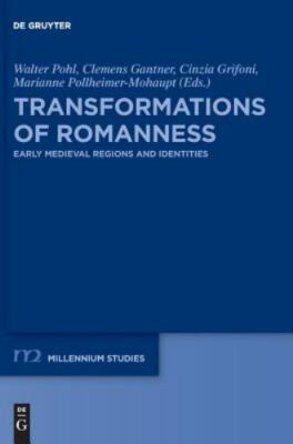 Transformations of Romanness : Early Medieval Regions and Identites, Hardcove...