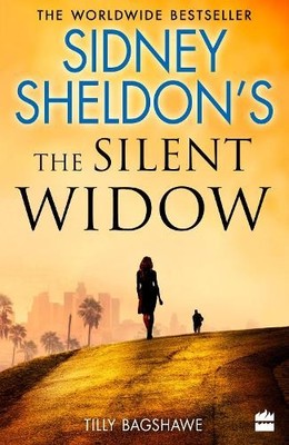 Sidney Sheldon's The Silent Widow: A gripping new thriller... by Bagshawe, Tilly