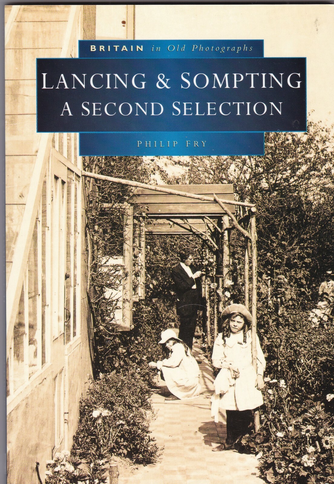 Lancing and Sompting in Old Photographs 2nd Selection PB Local History Book