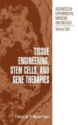 Tissue Engineering, Stem Cells, and Gene Therapies: Proceedings of BIOMED 2002-
