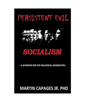 PERSISTENT EVIL-SOCIALISM: A Warning for the Millennial Generation: A Warning fo