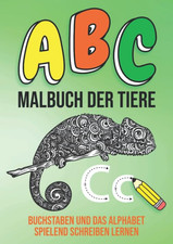 ABC Malbuch Der Tiere - Buchstaben Und Das Alphabet Spielend Schreiben Lernen: A