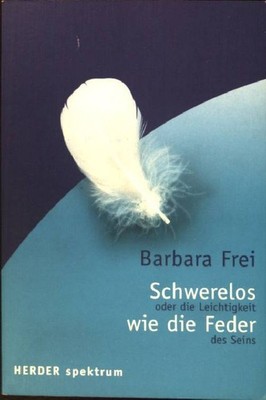 Schwerelos wie die Feder oder die Leichtigkeit des Seins. (Nr. 5181) Herder-Spek