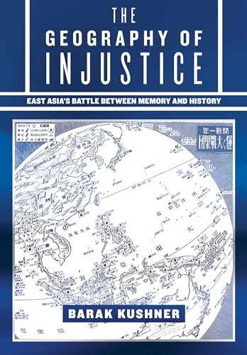 The Geography of Injustice : East Asia's Battle between Memory and History - Image 5