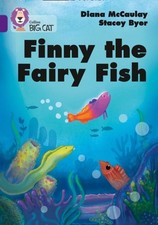 Finny the Fairy Fish : Band 08/Purple Diana M...
