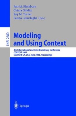 Modeling and Using Context : 4th International and Interdisciplin