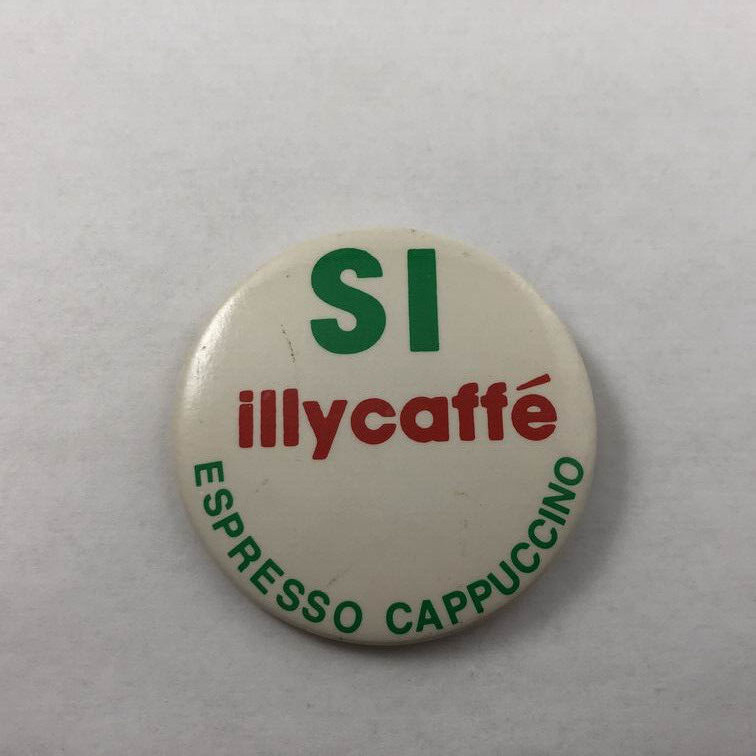 Vintage ~ SI ILLY CAFFE ESPRESSO CAPPUCCINO / Advertising Promo Button Pinback