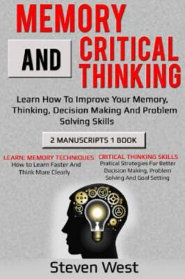Memory and Critical Thinking Bundle : Learn How to Improve Your Memory,thinki...