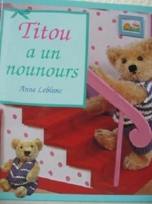 Titou Has A Teddy Bear - Anne Leblanc