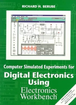 COMPUTER SIMULATED EXPERIMENTS FOR DIGITAL ELECTRONICS By Richard H. Berube Mint