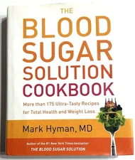 The Dr. Mark Hyman Library: Blood Sugar Solution Cookbook : More Than 175...NEW