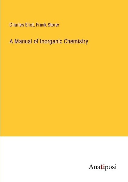 A Manual Of Inorganic Chemistry Charles Eliot-image